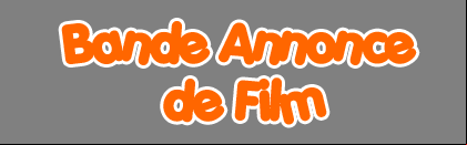 Bande Annonce de Film